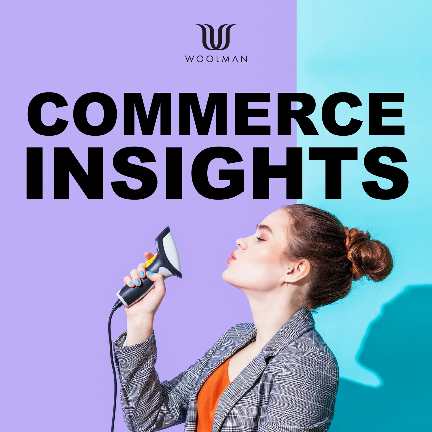 Commerce insights woolman podcast 